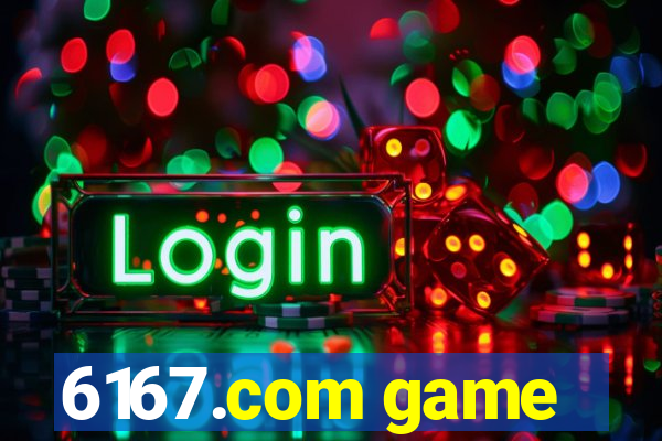 6167.com game